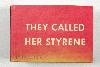 They Called Her Styrene